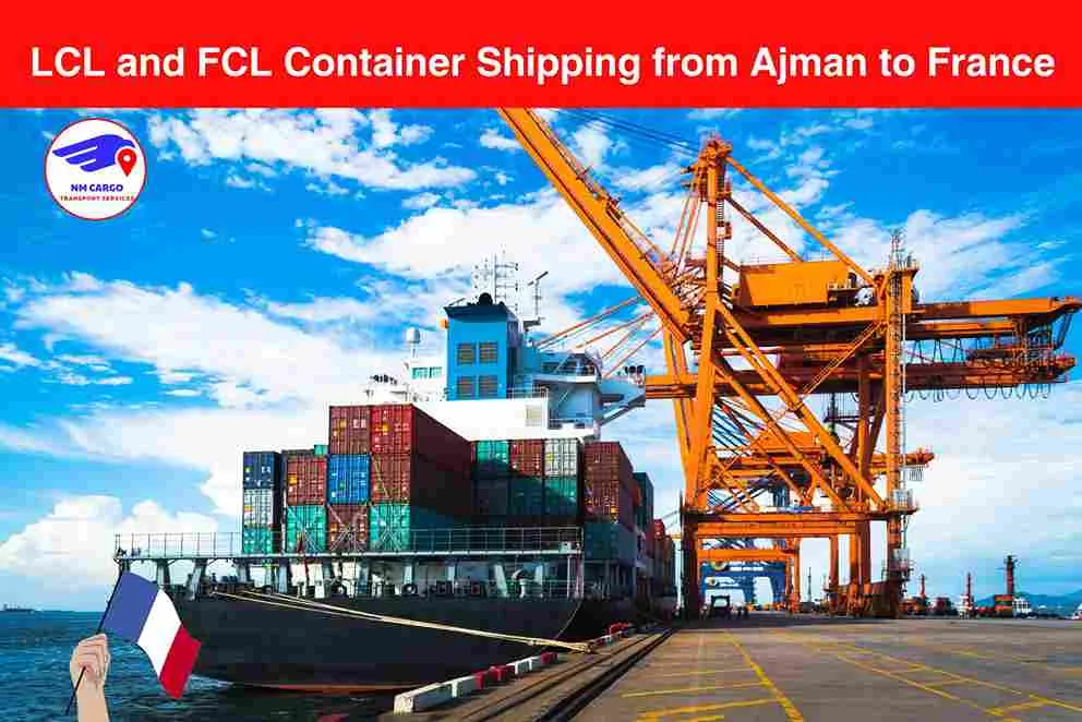 LCL and FCL Container shipping from Ajman to France