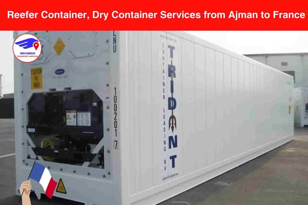 Reefer Container, Dry Container Services from Ajman to France