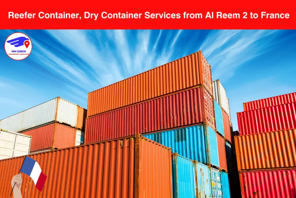 Reefer Container, Dry Container Services from Al Reem 2 to France