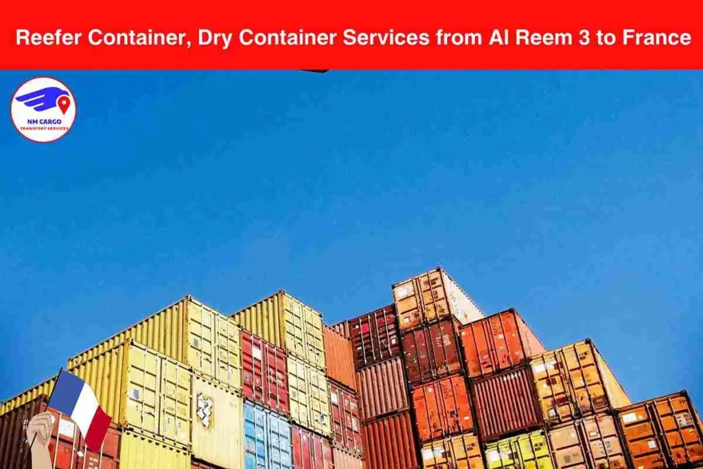 Reefer Container, Dry Container Services from Al Reem 3 to France