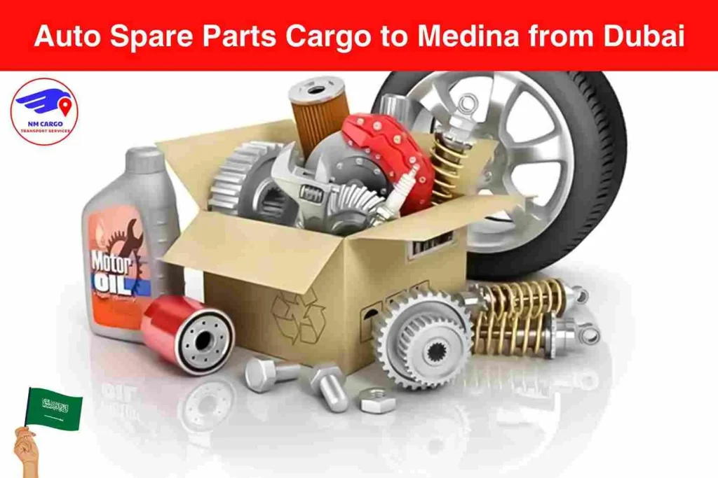 Auto Spare Parts Cargo to Medina from Dubai​