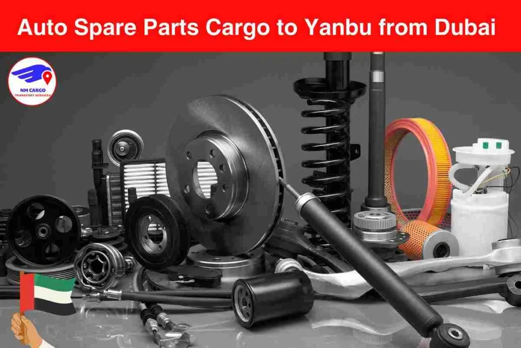 Auto Spare Parts Cargo to Yanbu from Dubai​