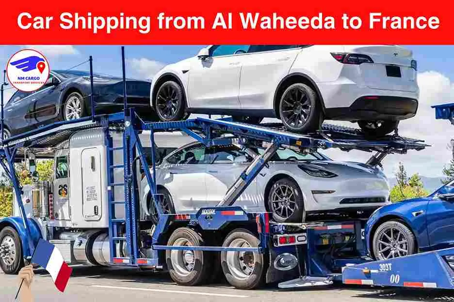 Car Shipping from Al Waheeda to France​