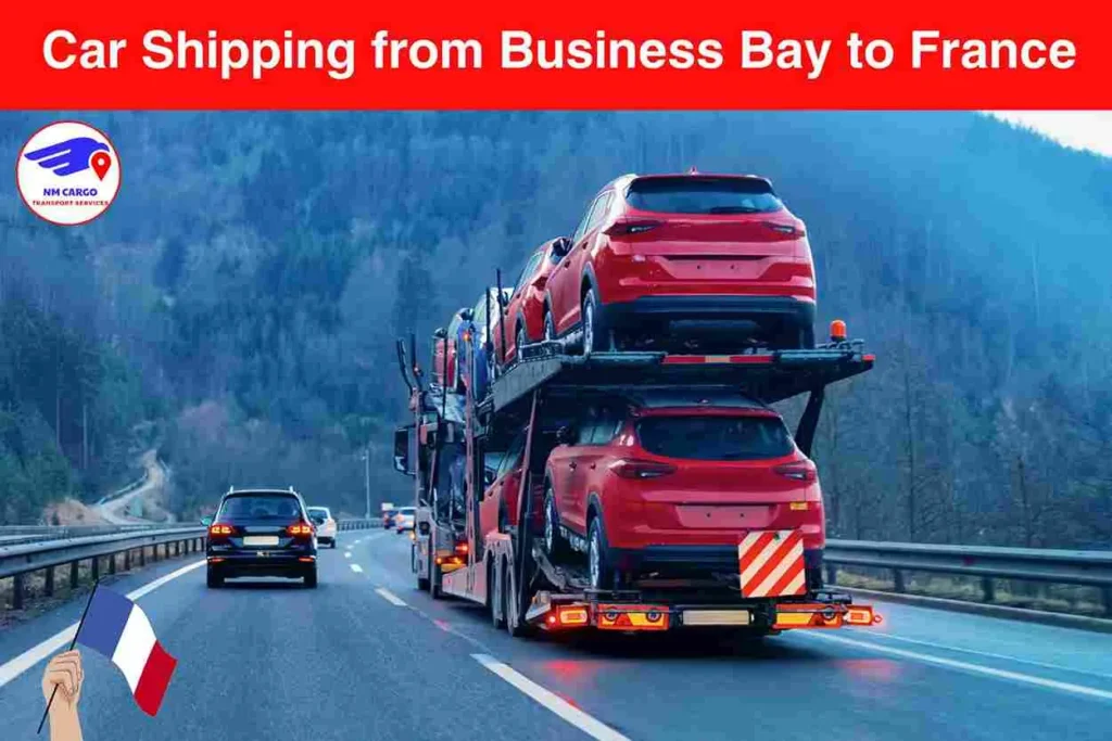 Car Shipping from Business Bay to France​