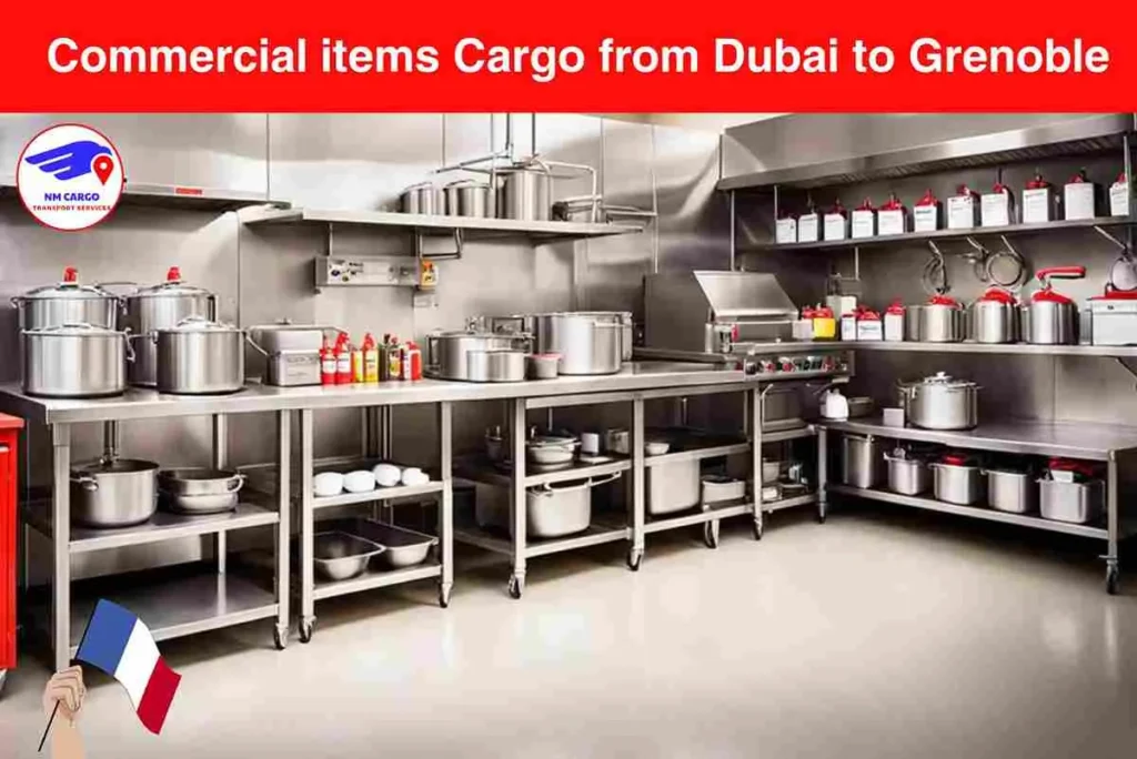 Commercial items Cargo from Dubai to Grenoble​