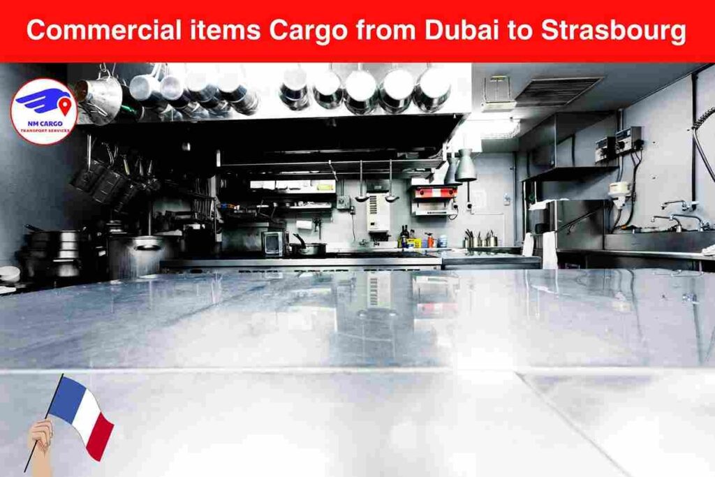 Commercial items Cargo from Dubai to Strasbourg​