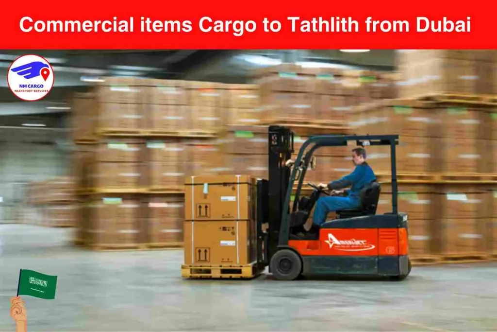 Commercial items Cargo to Tathlith from Dubai​