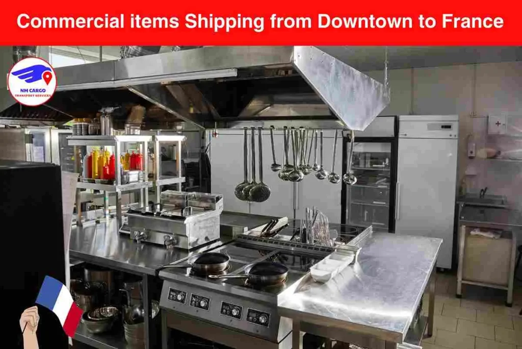 Commercial items Shipping from Downtown to France​