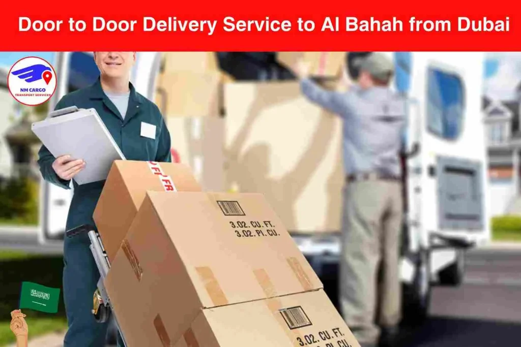 Door to Door Delivery Service to Al Bahah from Dubai​