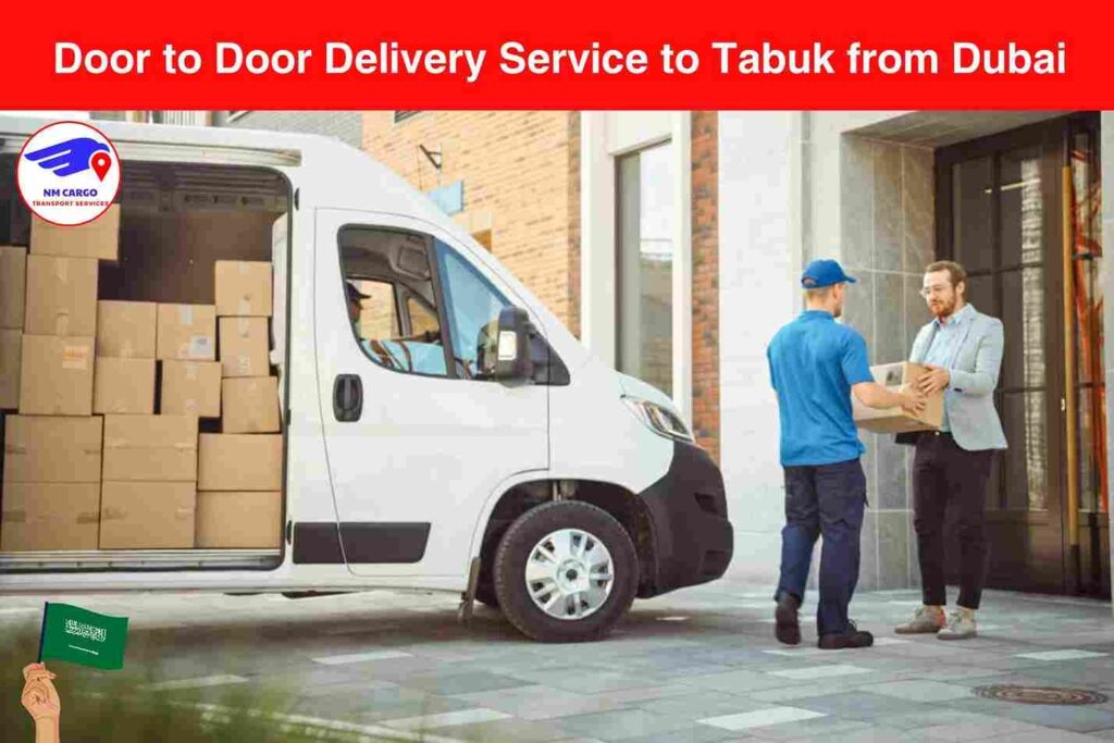 Door to Door Delivery Service to Tabuk from Dubai​