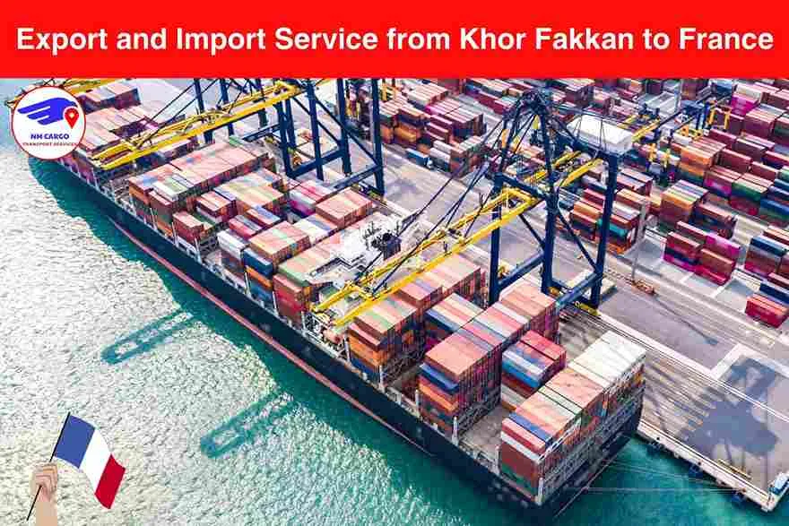 Export and Import Service from Khor Fakkan to France