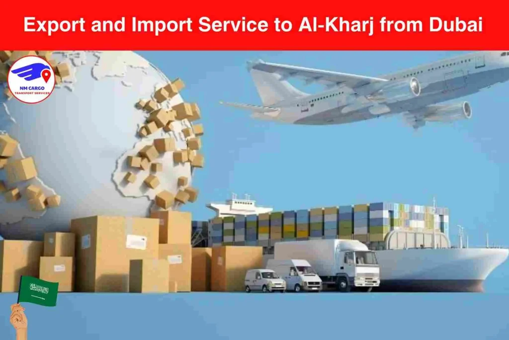 Export and Import Service to Al-Kharj from Dubai​