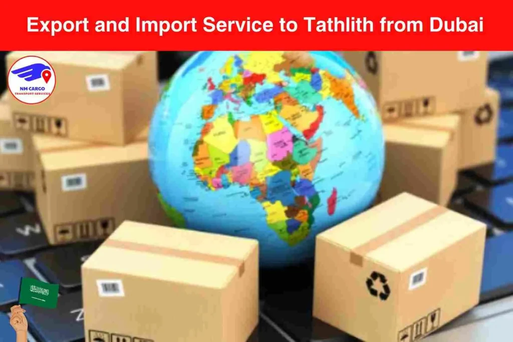 Export and Import Service to Tathlith from Dubai​