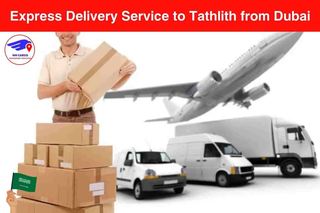 Express Delivery Service to Tathlith from Dubai​