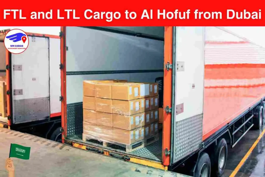 FTL and LTL Cargo to Al Hofuf from Dubai​