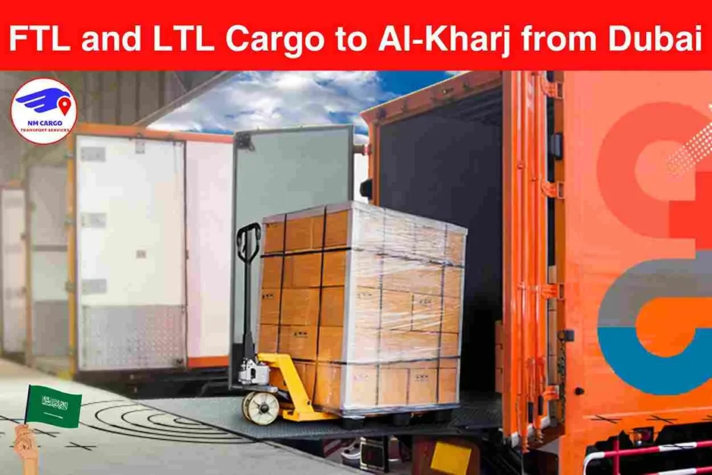 FTL and LTL Cargo to MeccaAl-Kharj from Dubai​