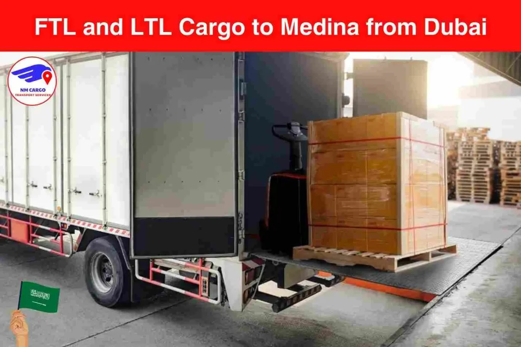 FTL and LTL Cargo to Medina from Dubai​