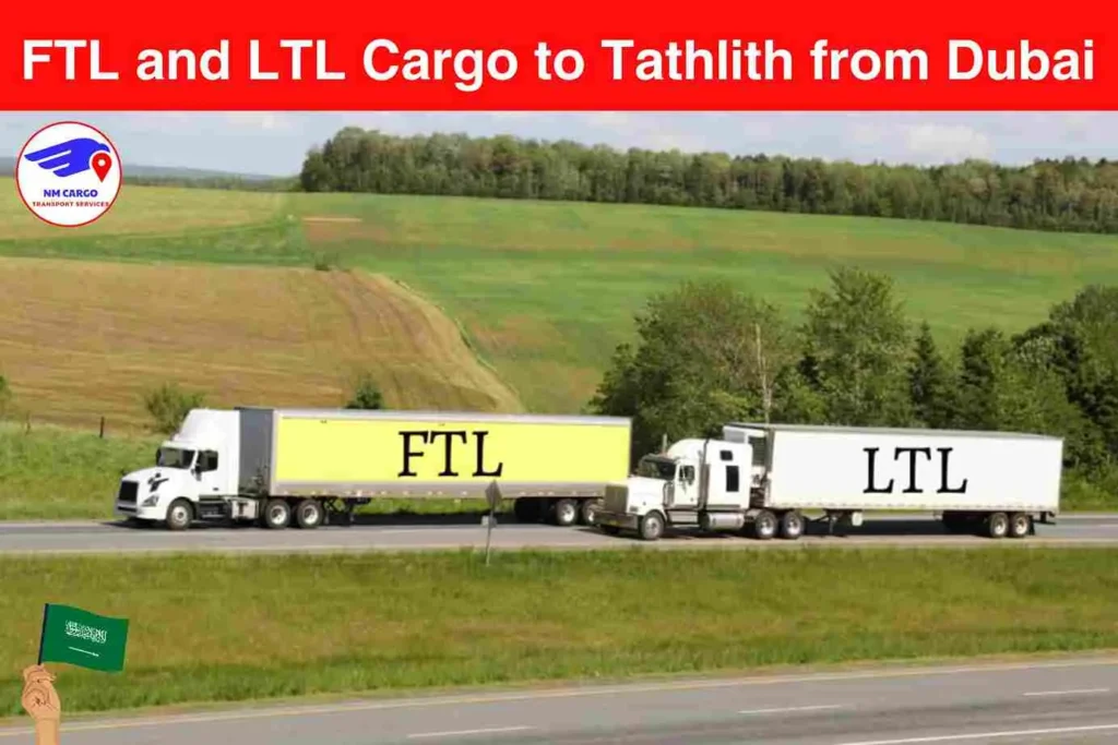 FTL and LTL Cargo to Tathlith from Dubai​