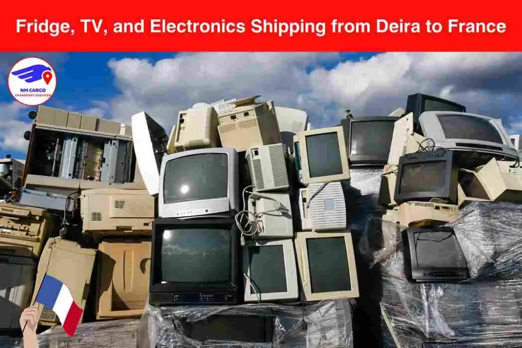 Fridge, TV, and Electronics Shipping from Deira to Franc