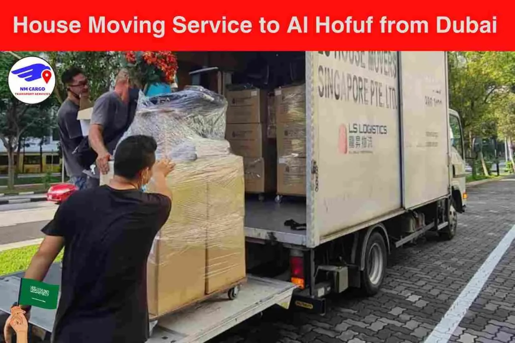 House Moving Service to Al Hofuf from Dubai​