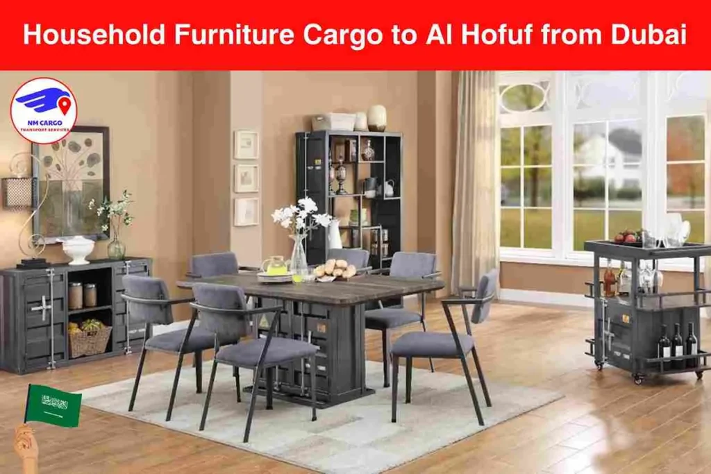 Household Furniture Cargo to Al Hofuf from Dubai​