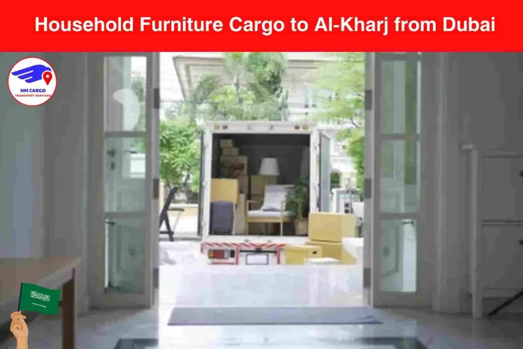 Household Furniture Cargo to Al-Kharj from Dubai​