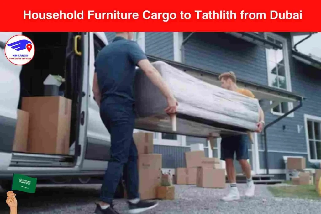 Household Furniture Cargo to Tathlith from Dubai​