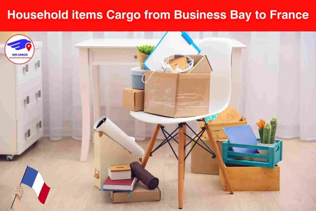 Household items Cargo from Business Bay to France​