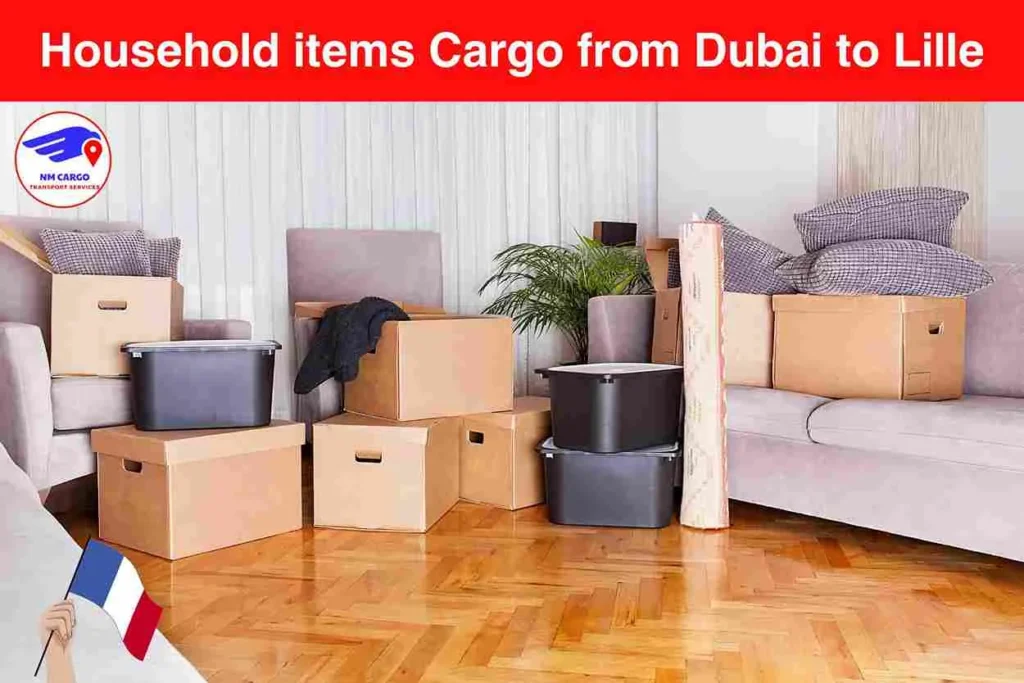 Household items Cargo from Dubai to Lille​