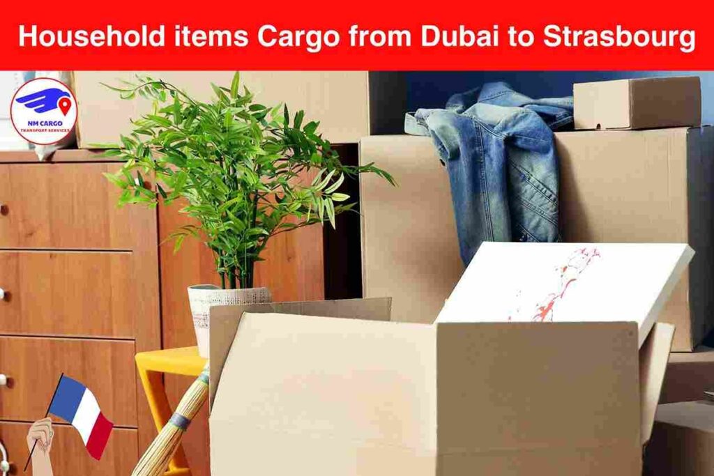 Household items Cargo from Dubai to Strasbourg​