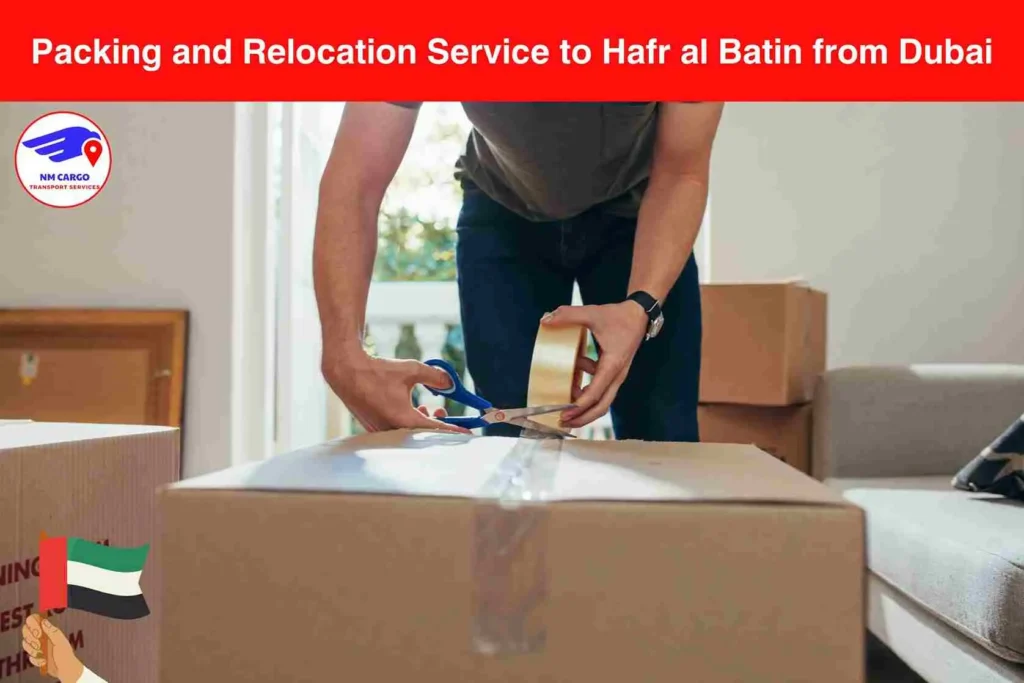 Packing and Relocation Service to Hafr al Batin from Dubai​