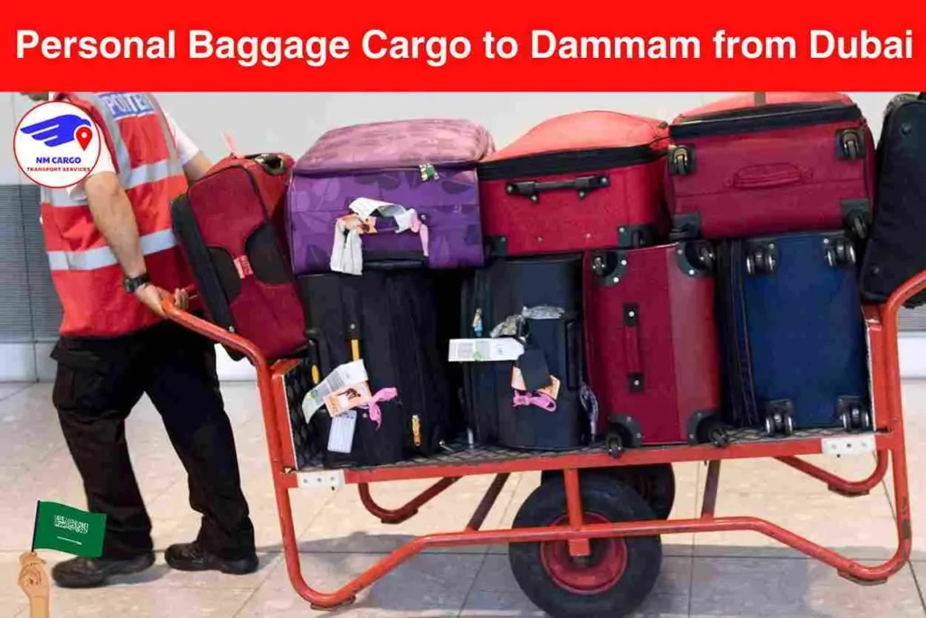 Personal Baggage Cargo to Dammam from Dubai​