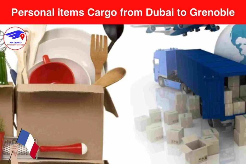 Personal items Cargo from Dubai to Grenoble​