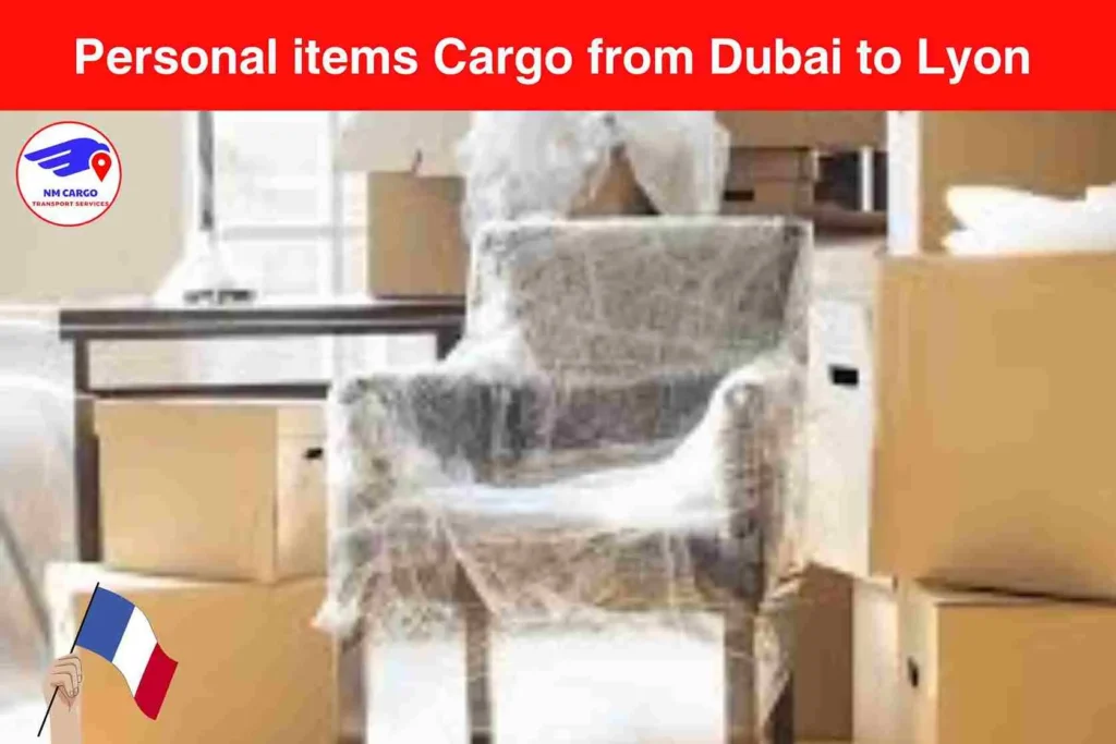 Personal items Cargo from Dubai to Lyon​