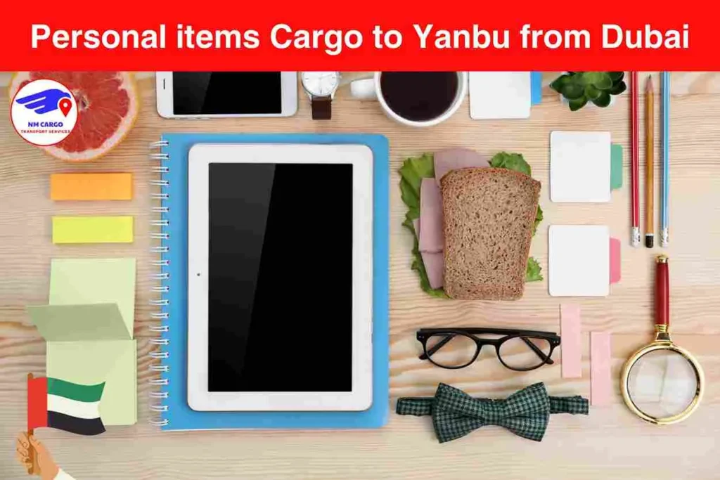 Personal items Cargo to Yanbu from Dubai​