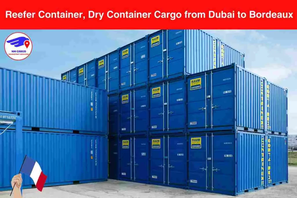 Reefer Container, Dry Container Cargo from Dubai to Bordeaux​