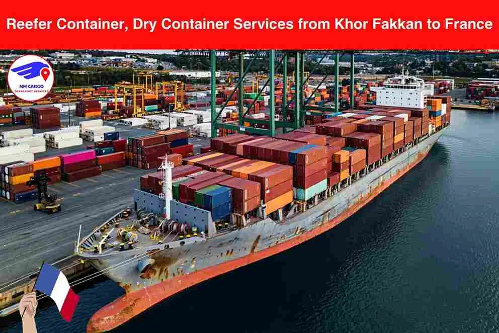 Reefer Container, Dry Container Services from Khor Fakkan to France