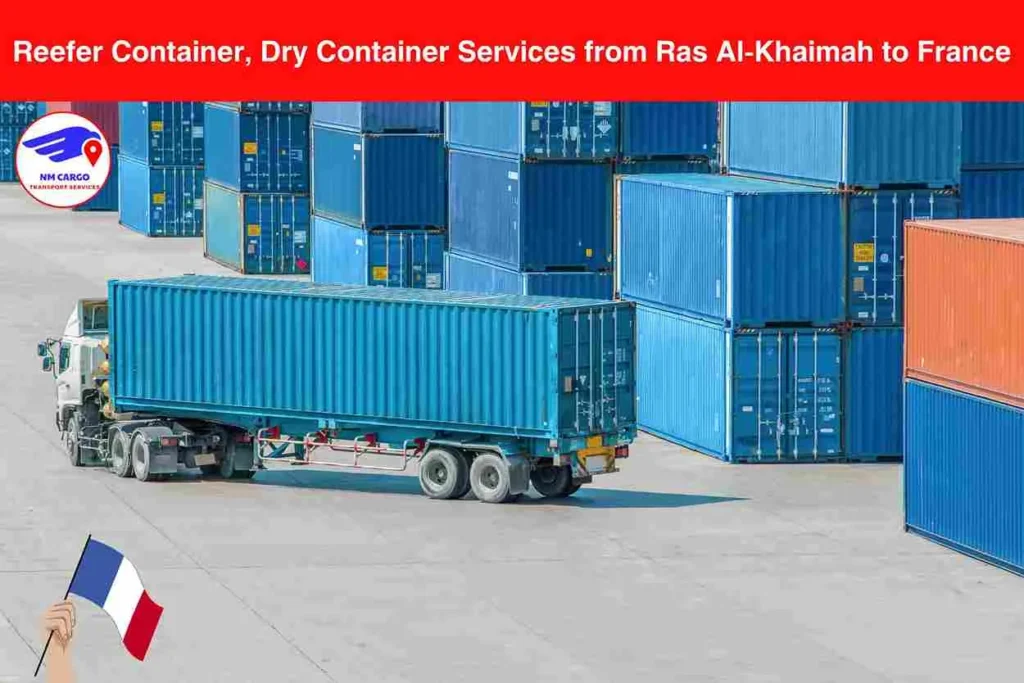 Reefer Container, Dry Container Services from Ras Al-Khaimah to France