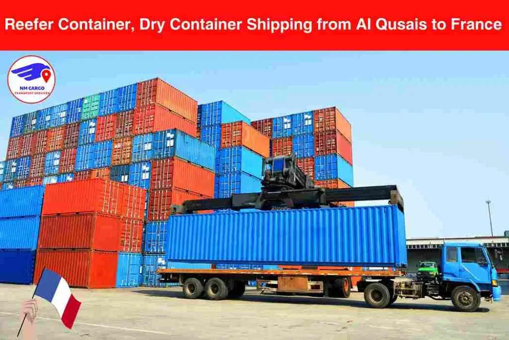 Reefer Container, Dry Container Shipping from Al Qusais to France