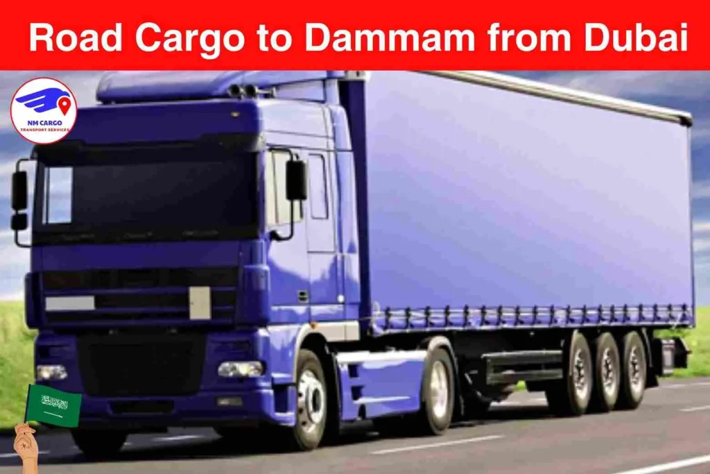 Road Cargo to Dammam from Dubai​