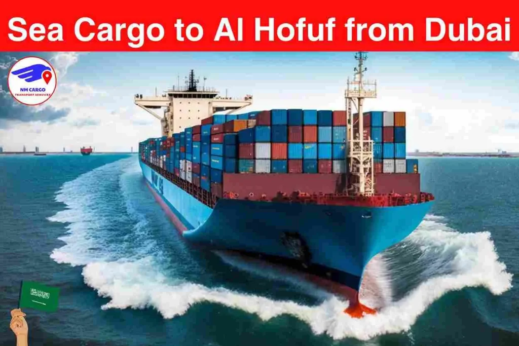 Sea Cargo to Al Hofuf from Dubai​