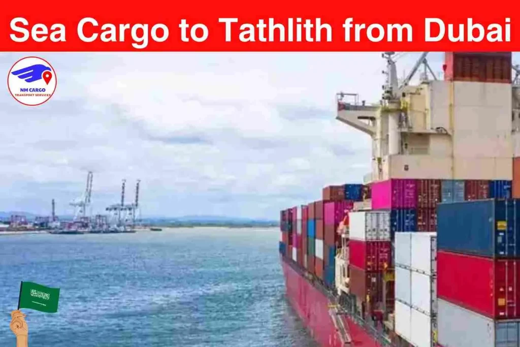 Sea Cargo to Tathlith from Dubai​