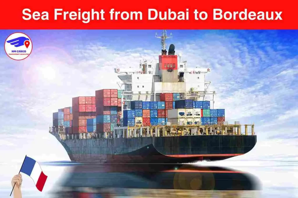 Sea Freight from Dubai to Bordeaux​