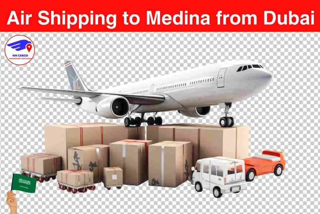 Air Shipping to Medina from Dubai​