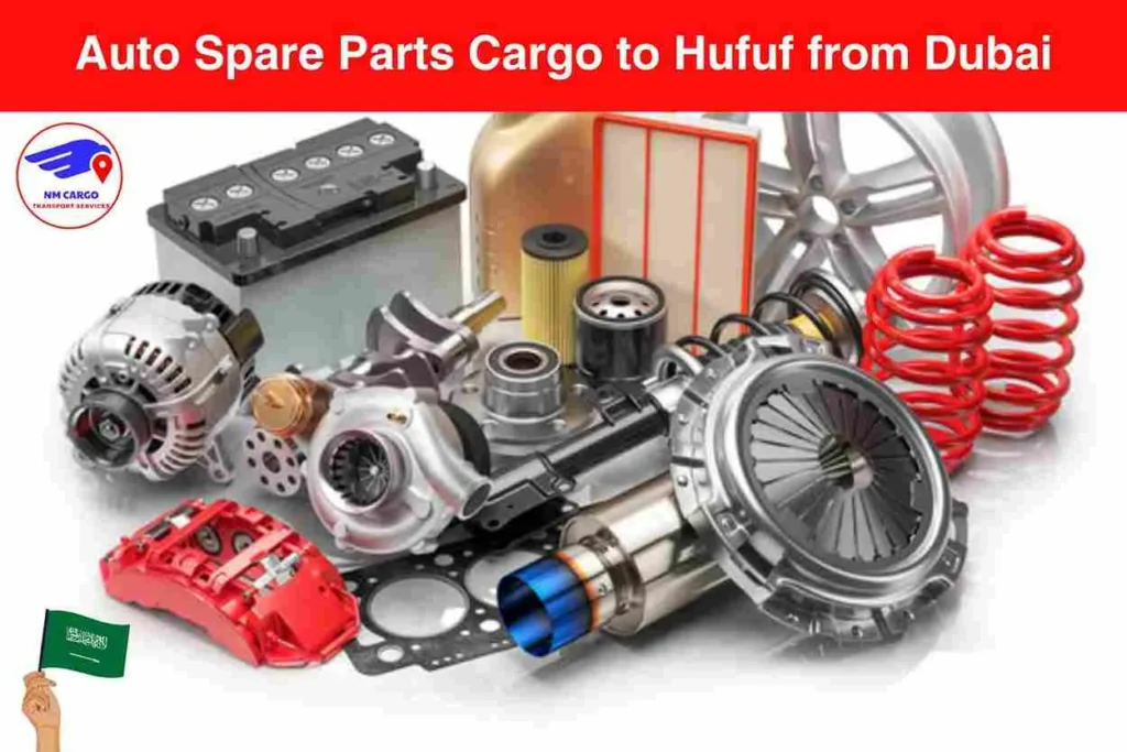 Auto Spare Parts Cargo to Hufuf from Dubai​