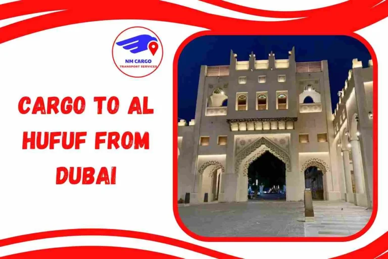 Cargo to Al Hufuf from Dubai