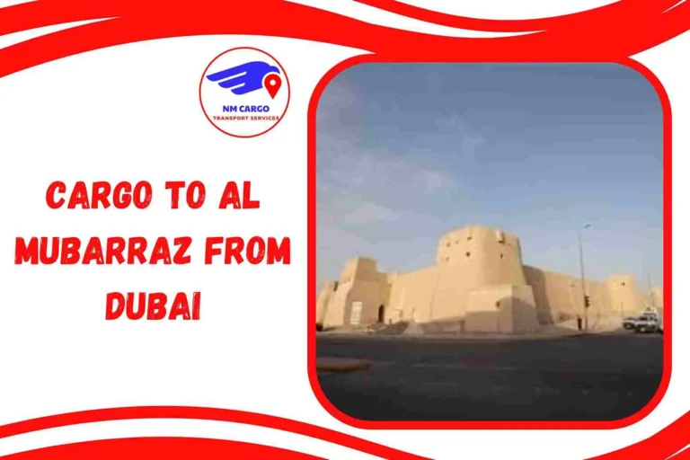 Cargo to Al Mubarraz from Dubai