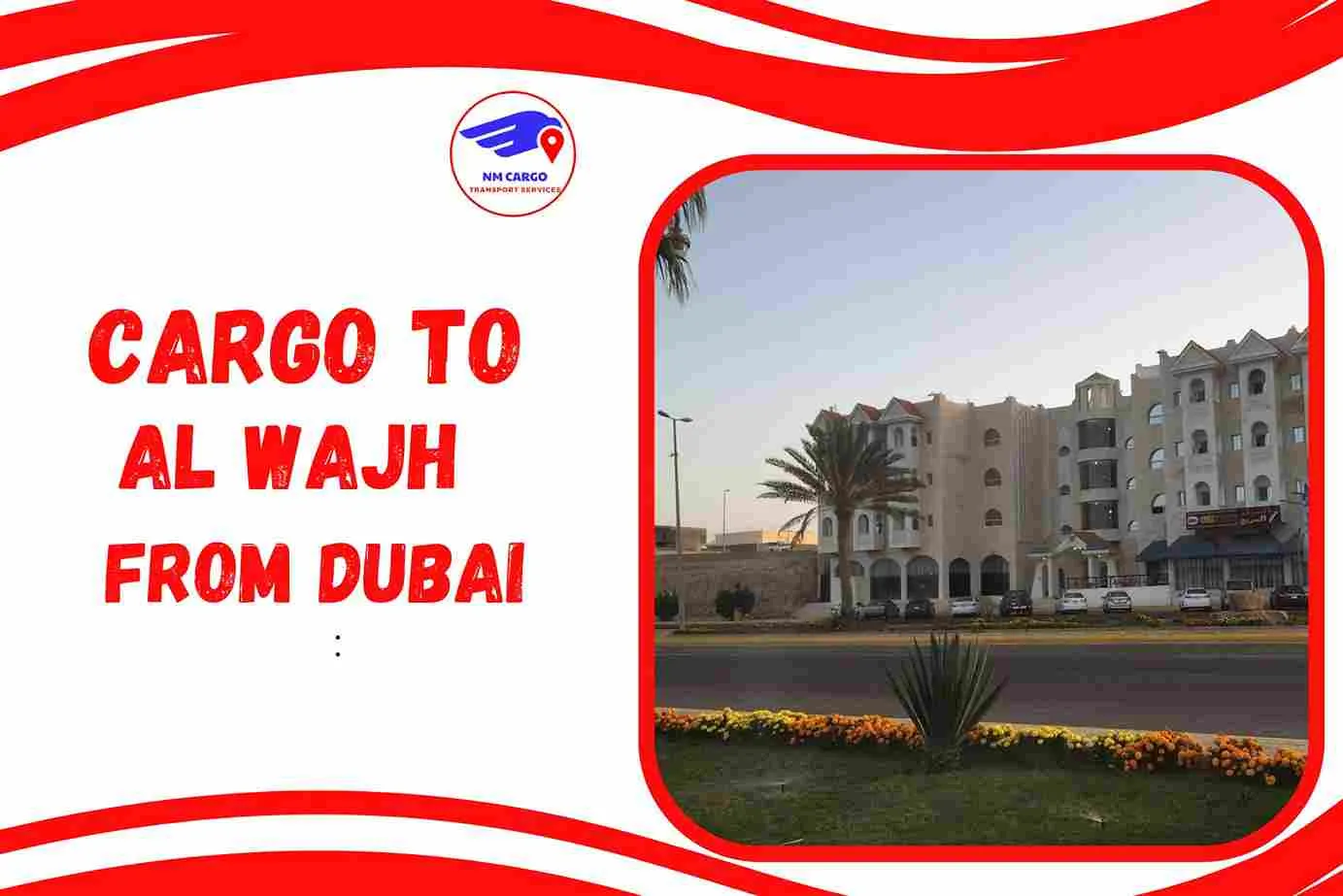 Cargo to Al Wajh from Dubai