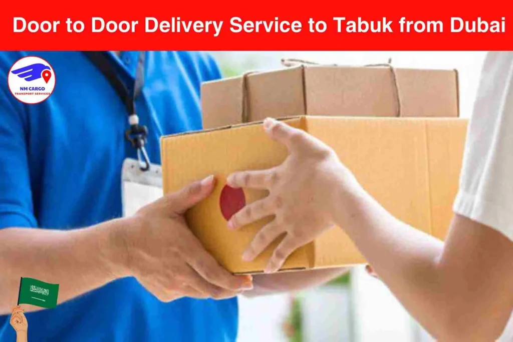 Door to Door Delivery Service to Tabuk from Dubai​