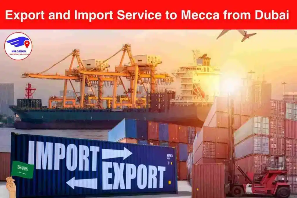 Export and Import Service to Mecca from Dubai​